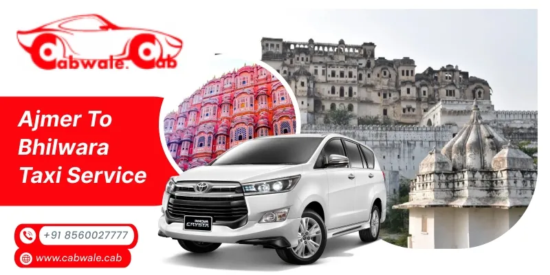 Ajmer to Bhilwara taxi service