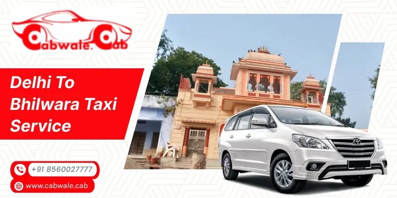 Delhi to Bhilwara Taxi Service