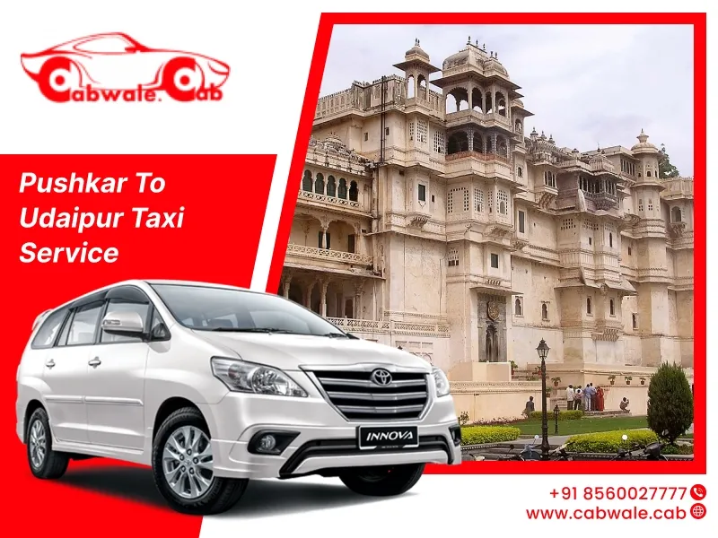 Pushkar to Udaipur One-way Taxi Service